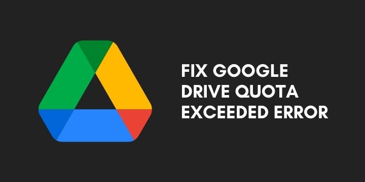 Fix Google Drive Quota Exceeded Error