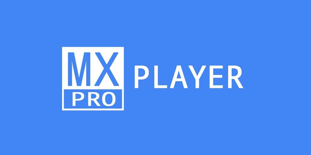 MX Player Pro Apk v1.78.5 (Paid for Free) Download