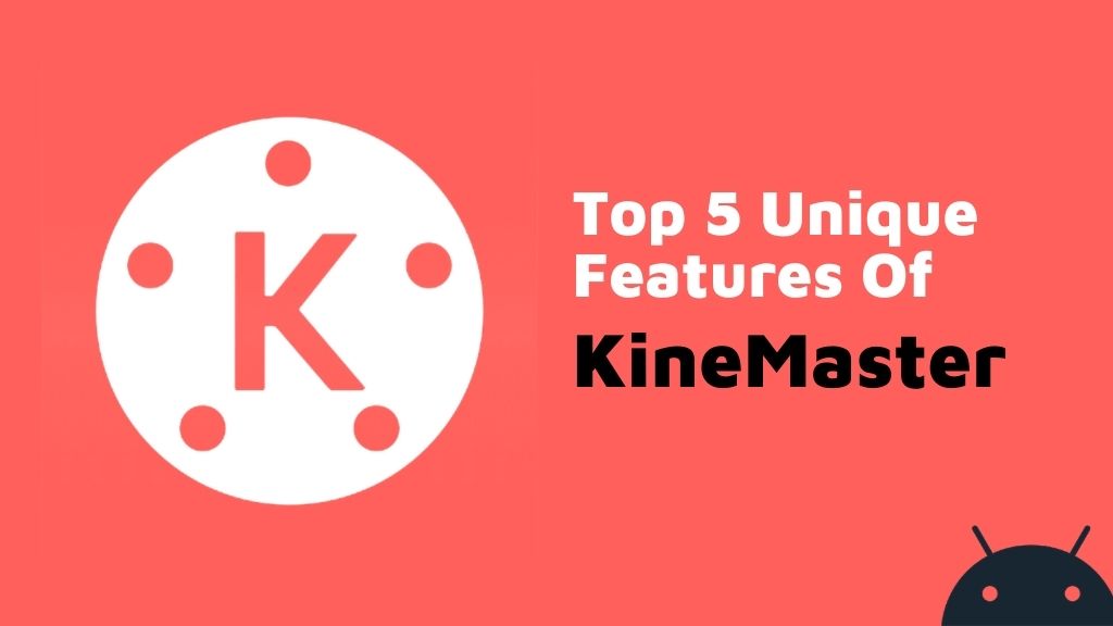 Kinemaster Features