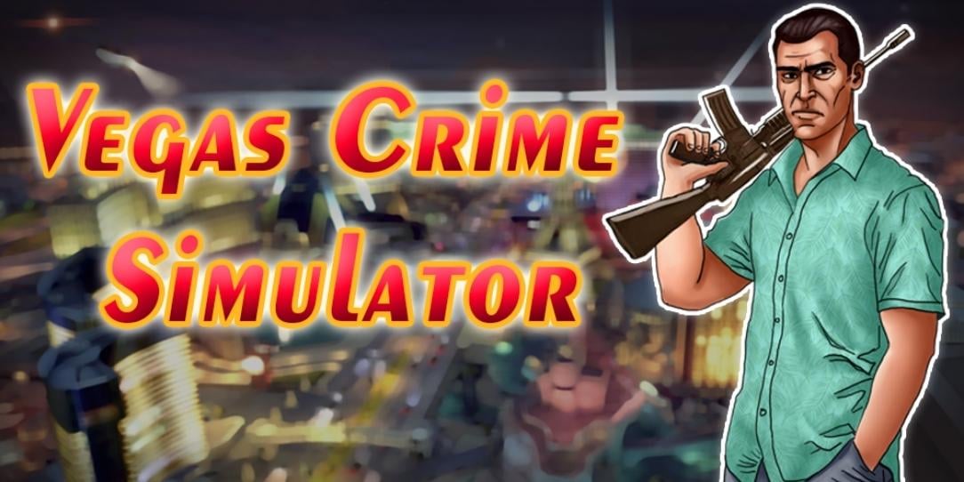 Vegas Crime Simulator MOD Apk v6.2.6 (Unlimited Money)