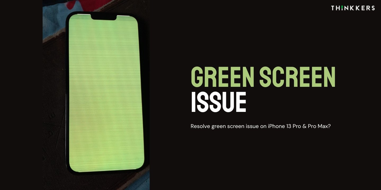 Fix Green Screen Issue in iPhone 13 Pro Models